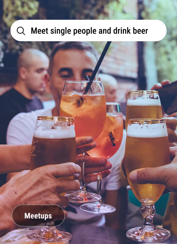 Imagery card: hands raising beer and cocktail glasses under the search line Meet single people and drink beer, tagged Meetups